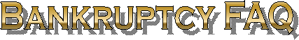 Bankruptcy FAQ
