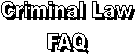 Criminal Law
FAQ